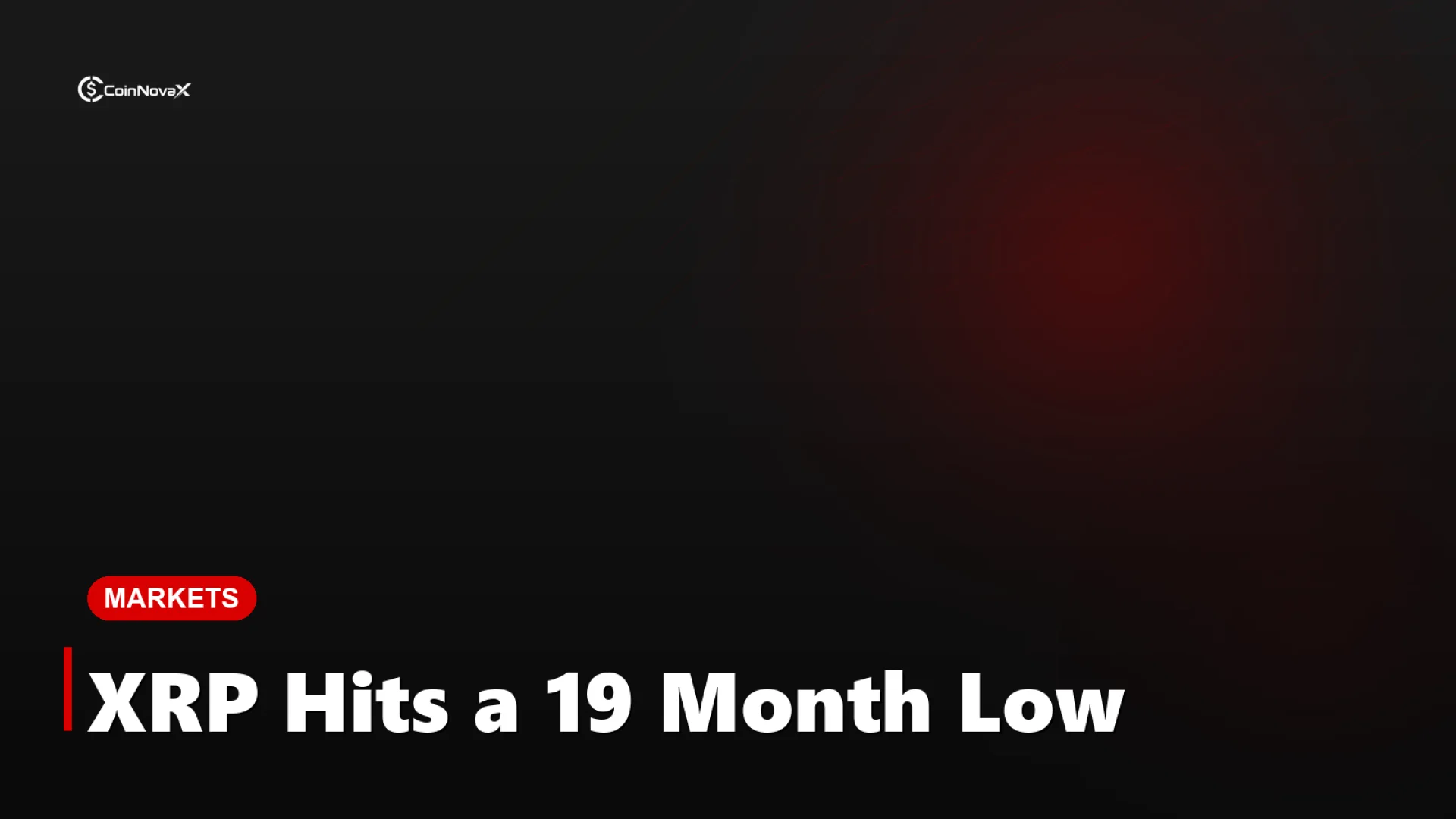 XRP Sinks to a 19 Month Low Amid Broad Liquidations