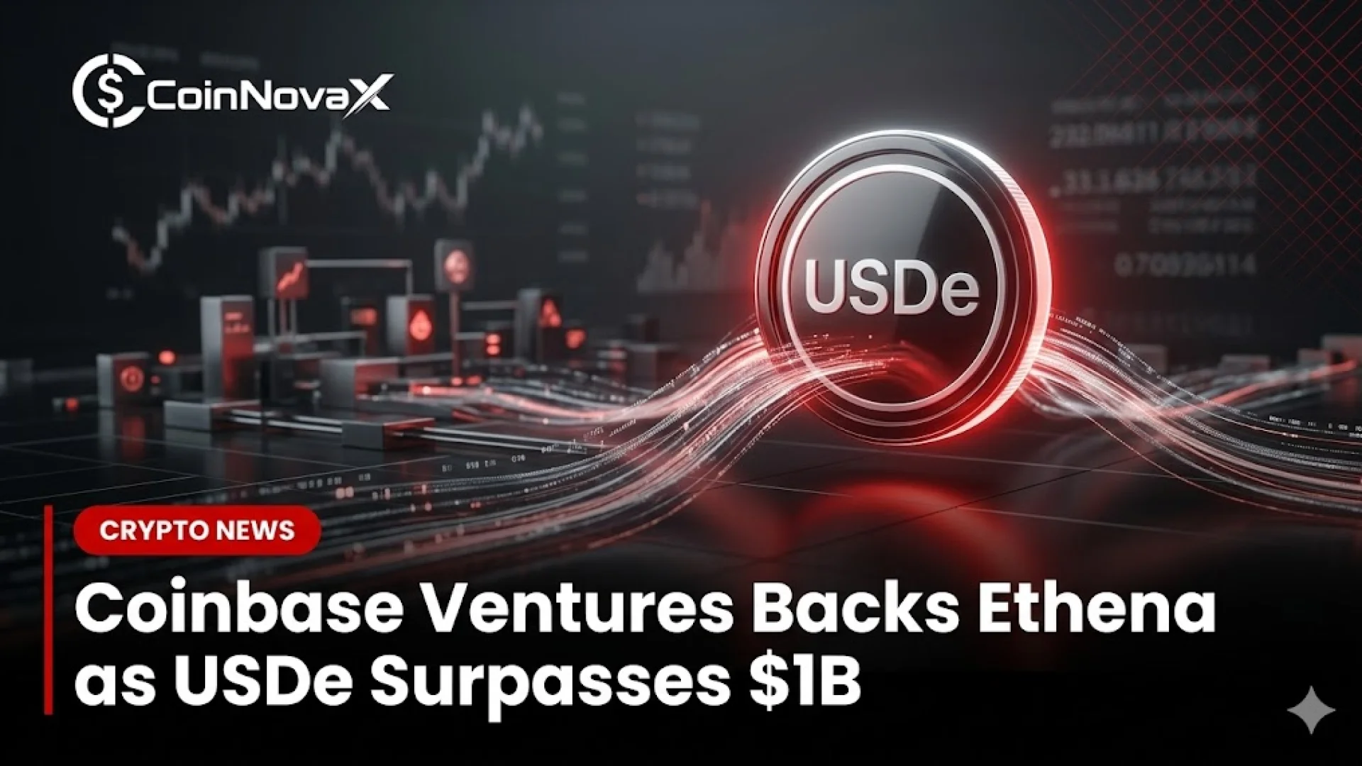 Coinbase Ventures Backs Ethena as USDe Surpasses $1B